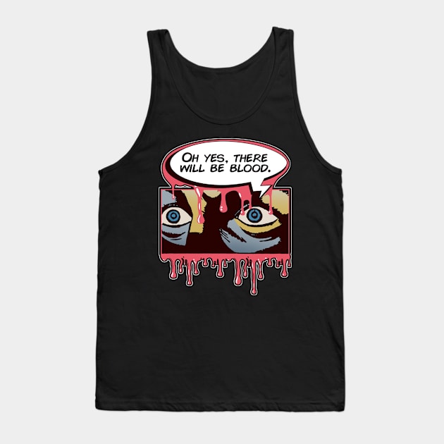 There Will Be Blood Tank Top by Another Dose